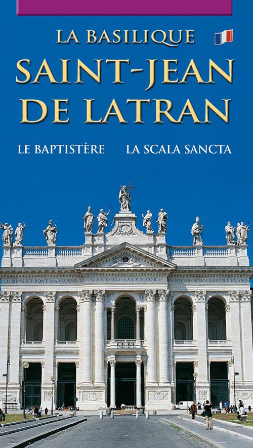 La Basilique Saint-Jean de Latran. Le baptistère. La Escalier Saint