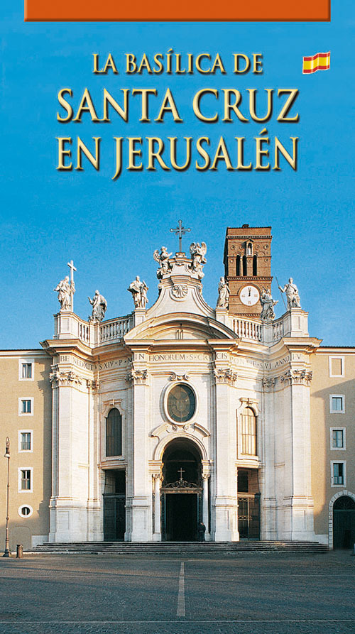 La Basilica di Santa Croce in Gerusalemme. Ediz. spagnola