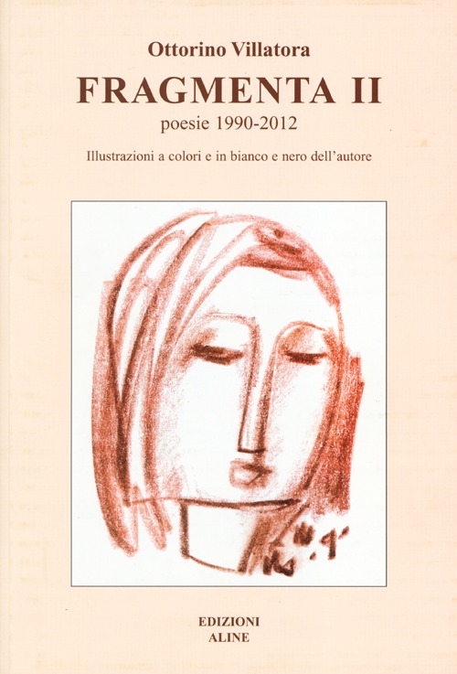 Fragmenta II. Poesie 1990-2012. Ediz. illustrata