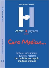 Caro Medicus... Lettere, incitamenti, querele, reclami del multiforme popolo sanitario locale