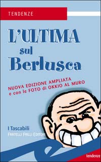 L'ultima sul Berlusca