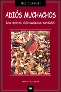 Adiós muchachos. Una memoria della rivoluzione sandinista