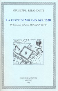 La peste di Milano del 1630. Testo latino a fronte