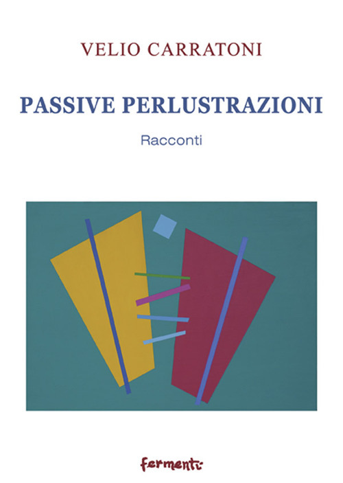 Passive perlustrazioni. Racconti