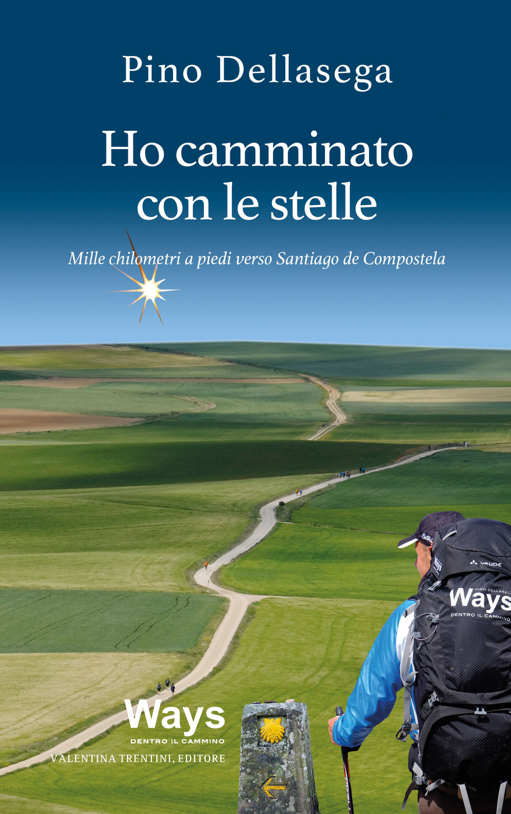 Ho camminato con le stelle. Mille chilometri a piedi verso Santiago de Compostela