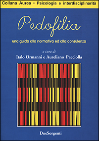 Pedofilia. Una guida alla normativa ed alla consulenza