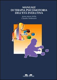 Manuale di terapia psicomotoria dell'età evolutiva