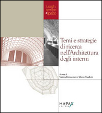 Temi e strategie di ricerca nell'architettura degli interni. Atti della Giornata di studio (Torino, 21 giugno 2006)