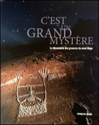 C'est un grand mystère. La découverte des gravures du mont Bego