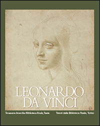 Leonardo da Vinci. Treasures from the Biblioteca Reale, Turin-Tesori dalla Biblioteca Reale, Torino. Ediz. bilingue