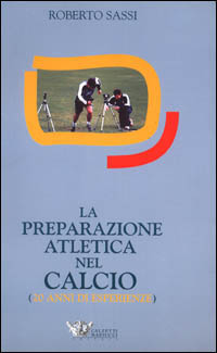 La preparazione atletica nel calcio. 20 anni di esperienze