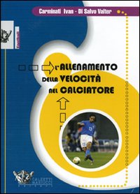 L'allenamento della velocità nel calciatore. DVD. Con libro