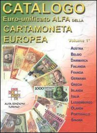 Catalogo euro-unificato Alfa della cartamoneta europea. Vol. 1