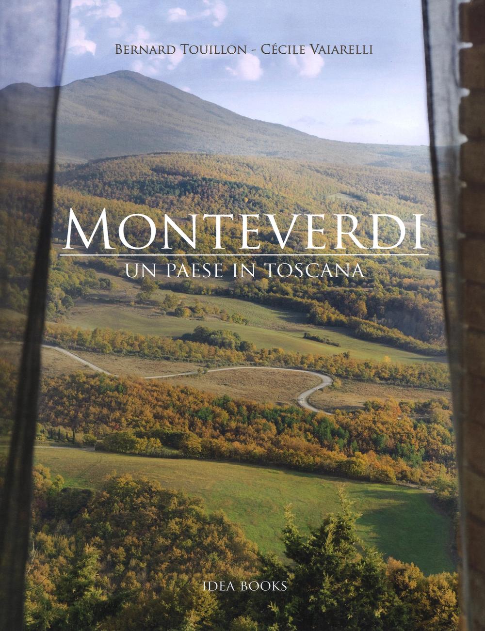 Monteverdi. Un paese in Toscana. Ediz. illustrata