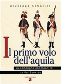 Il primo volo dell'aquila. La campagna napoleonica in val Bormida