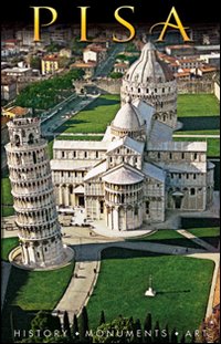 Pisa. History, monuments, art