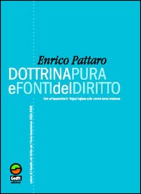 Dottrina pura e fonti del diritto. Lezioni di filosofia del diritto per l'anno 2005-2006