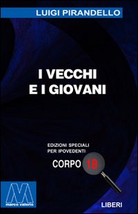 I vecchi e i giovani. Ediz. per ipovedenti