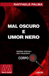 Mal oscuro e umore nero. Saggio sulla vita di qua e la voglia dell'aldilà. Ediz. per ipovedenti