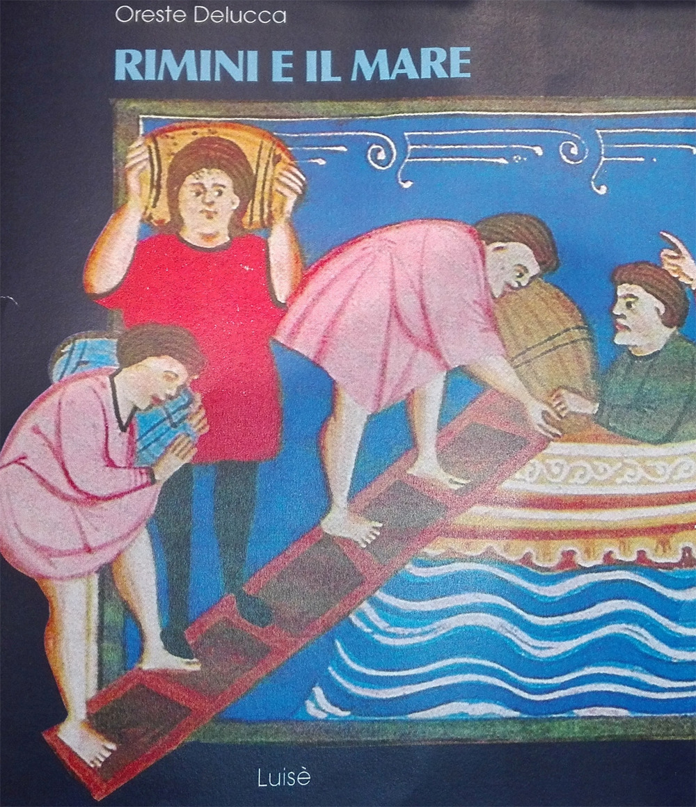 Rimini e il mare. Nei documenti del tre-quattrocento. Ediz. illustrata