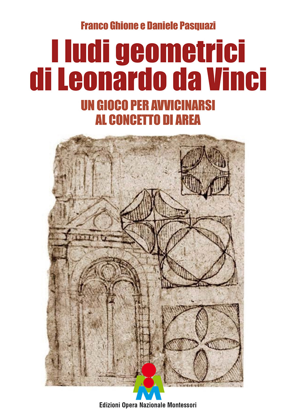 I ludi geometrici di Leonardo da Vinci. Un gioco per avvicinarsi al concetto di area. Con gadget