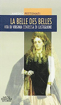 La belle des belles. Vita di Virginia contessa di Castiglione