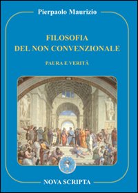 Filosofia del non convenzionale. Paura e verità