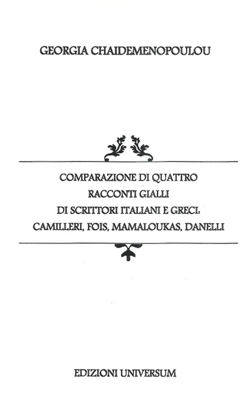 Comparazione di quattro racconti gialli di scrittori italiani e greci. Camilleri, Fios, Mamaloukas, Danelli