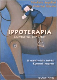 Ippoterapia: istruzioni per l'uso. Il modello delle attività equestri integrate