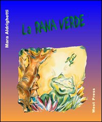 La rana verde. Ediz. illustrata