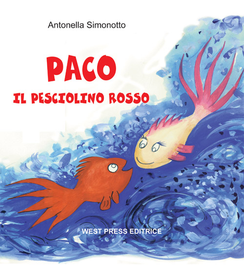 Paco il pesciolino rosso. Ediz. illustrata