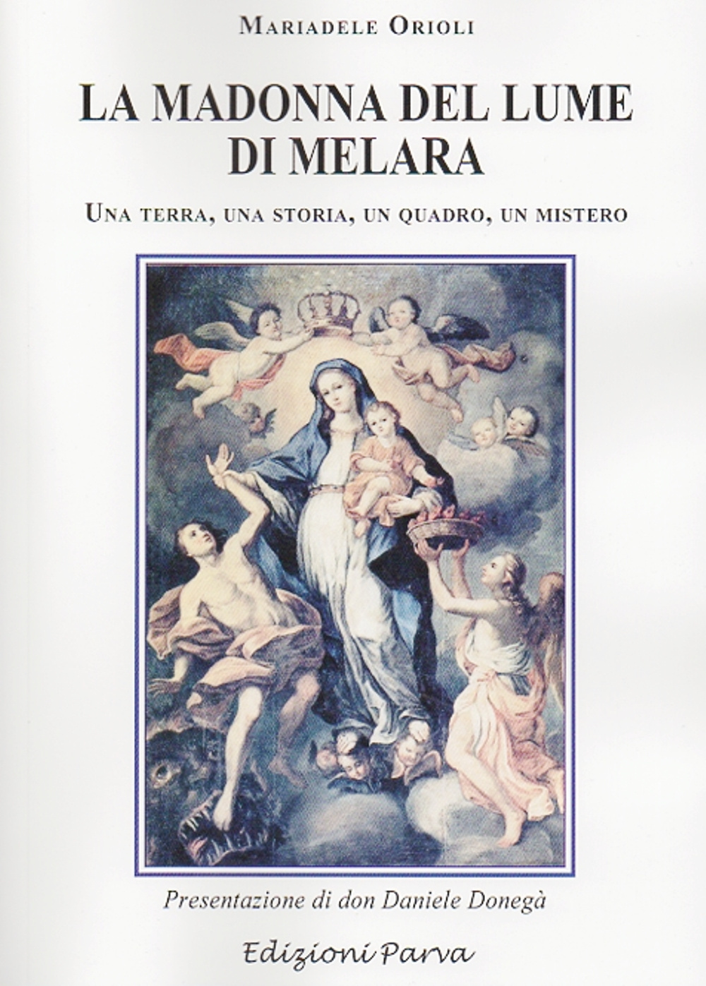 La Madonna del lume di Melara. Una terra, una storia, un quadro, un mistero