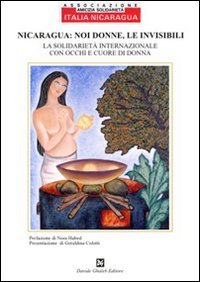 Nicaragua: noi donne, le invisibili. La solidarietà internazionale con gli occhi e cuore di una donna