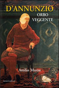 D'Annunzio orbo veggente