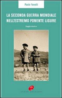 La Seconda guerra mondiale nell'estremo Ponente ligure