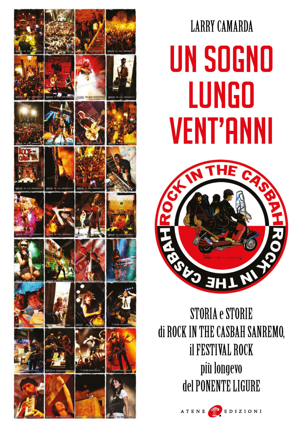 Un sogno lungo vent'anni. Storia e storie di Rock in the Casbah Sanremo il festival rock più longevo del Ponente ligure