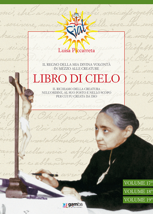 Libro di cielo vol. 17-19. Il regno della Mia Divina Volontà in mezzo alle creature. Vol. 6