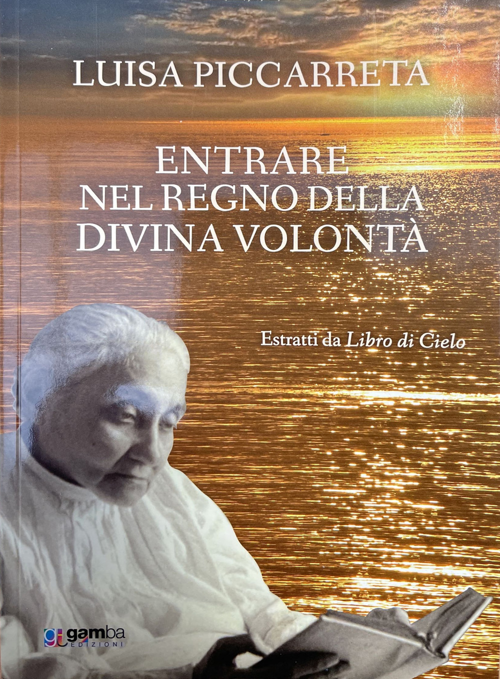 Entrare nel regno della Divina Volontà. Estratti da Libro di cielo