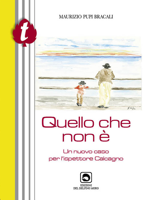 Quello che non è. Un nuovo caso per l'ispettore Calcagno