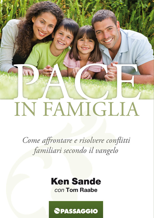 Pace in famiglia. Come affrontare e risolvere conflitti famigliari secondo il Vangelo