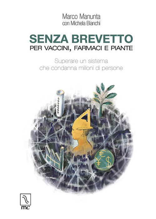 Senza brevetto. Per vaccini, farmaci e piante