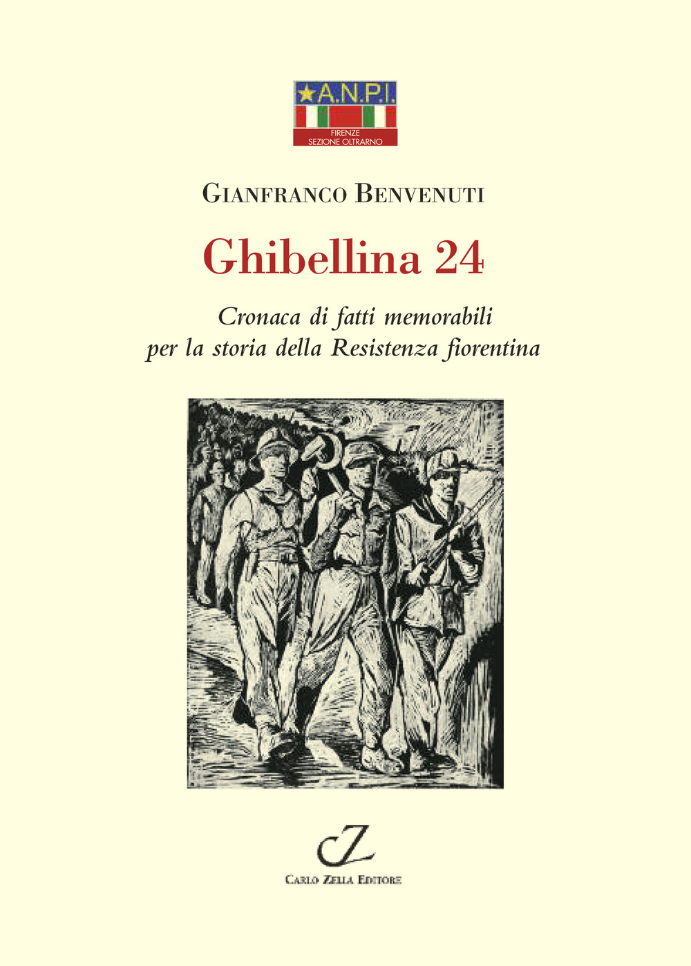 Ghibellina 24. Cronaca di fatti memorabili per la storia della Resistenza fiorentina