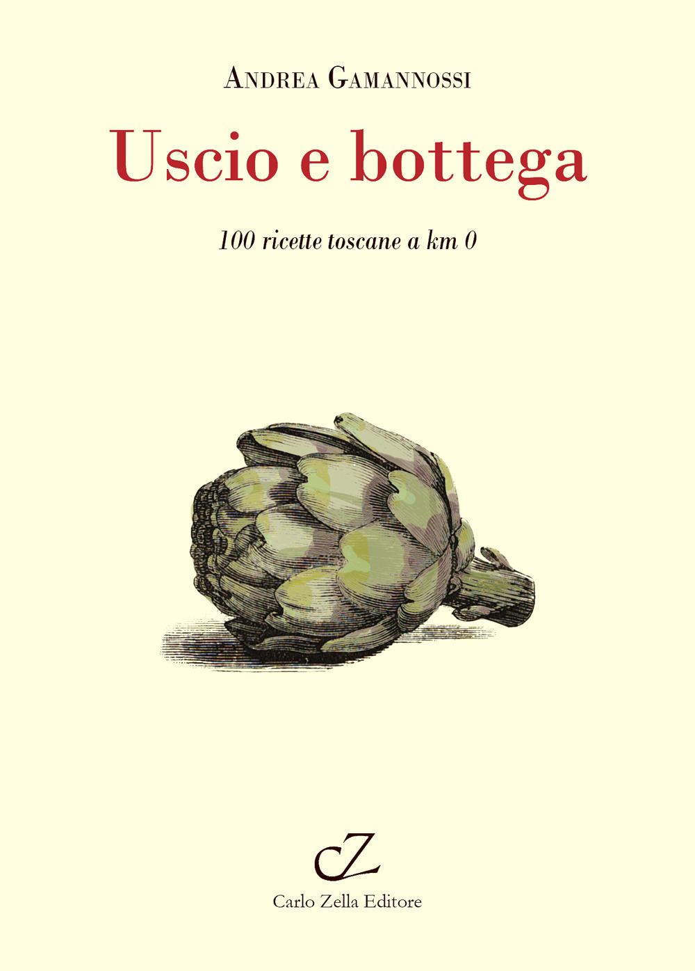 Uscio e bottega. 100 ricette toscane a Km 0