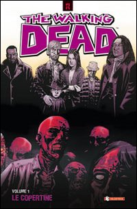 The walking dead. Le copertine. Ediz. illustrata. Vol. 1