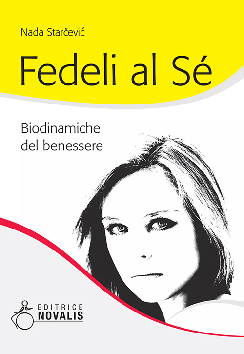 Fedeli al sé. Biodinamiche del benessere