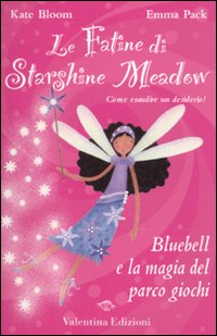 Bluebell e la magia del parco giochi. Ediz. illustrata