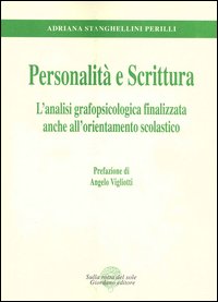 Personalità e scrittura. L'analisi grafopsicologica finalizzata anche all'orientamento scolastico