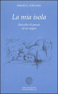 La mia isola. Raccolta di poesie ed un sogno