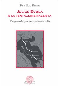 Julius Evola e la tentazione razzista. L'inganno del pangermanesimo in Italia