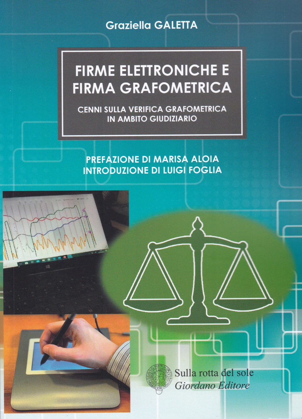 Firme elettroniche e firma grafometrica. Cenni sulla verifica grafometrica in ambito giudiziario